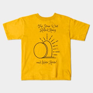 The Stone Was Rolled Away and Hop Arose! Kids T-Shirt